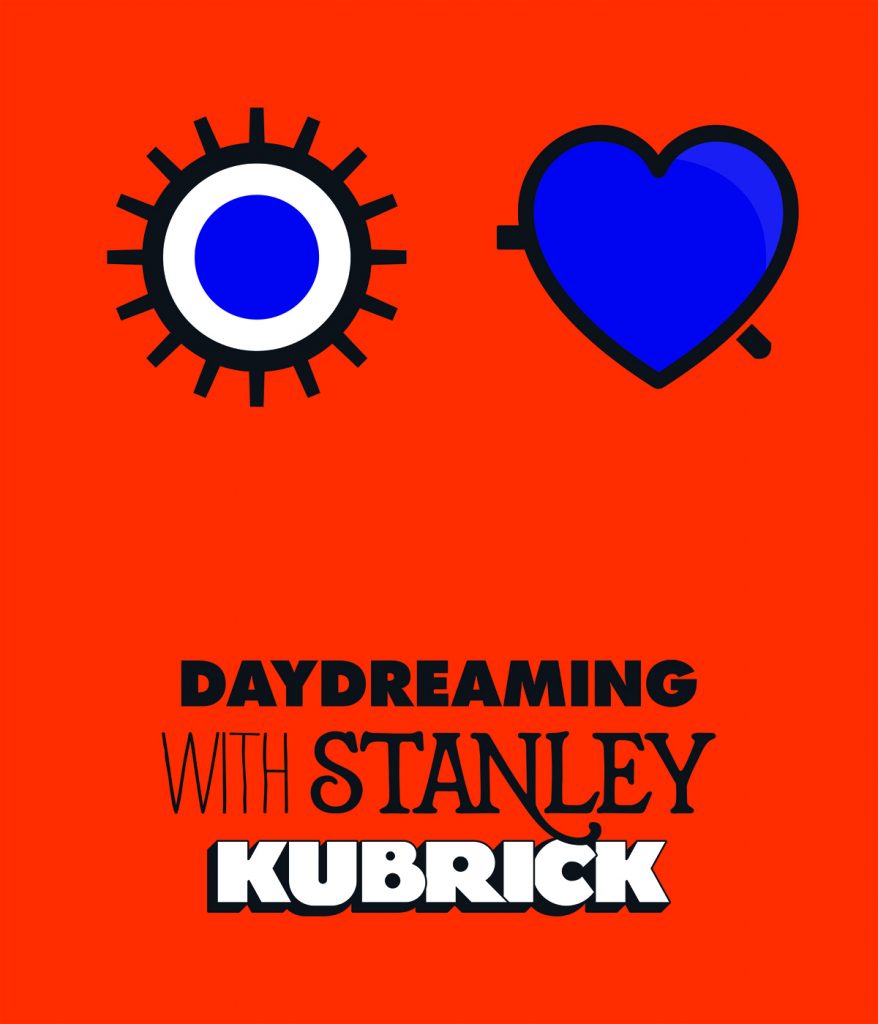 Daydreaming with Stanley Kubrick